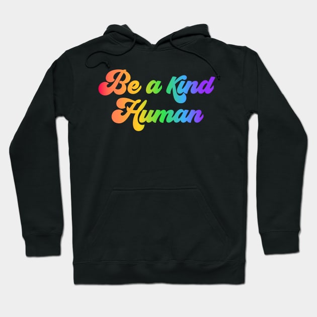 Be a kind human Hoodie by NotUrOrdinaryDesign